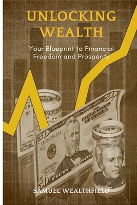 Unlocking Wealth: Your Blueprint to Financial Freedom and Prosperity Paperback Mindful Pages