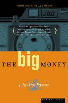 The Big Money: Volume Three of the U.S.A. Trilogy Mariner Books