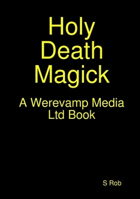 Holy Death Magick Paperback Lulu.com