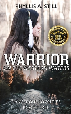 Warrior on the Western Waters: Dangerous Loyalties Book Three Paperback Climbing Tree Publications