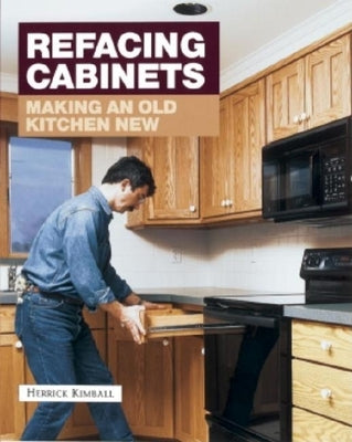 Refacing Cabinets: Making an Old Kitchen New Paperback Taunton Press