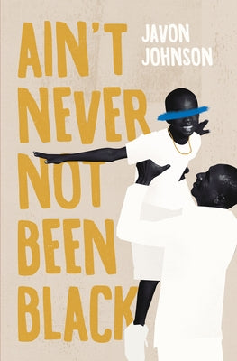 Cover image for "Ain't Never Not Been Black" poetry collection by Button Poetry featuring bold black and white typography.
