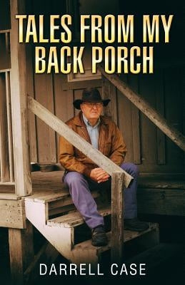 Tales From My Back Porch Paperback Darrell Case