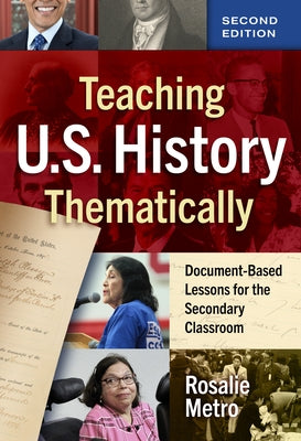 Teaching U.S. History Thematically: Document-Based Lessons for the Secondary Classroom Paperback Teachers College Press