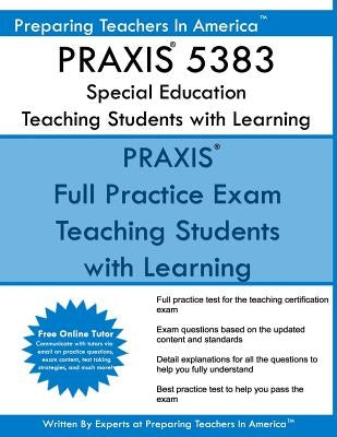 PRAXIS 5383 Special Education: Teaching Students with Learning Disabilities: PRAXIS II 5383 Exam Paperback Createspace Independent Publishing Platform