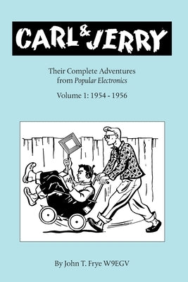 Carl & Jerry: Their Complete Adventures, Volume 1 Paperback Copperwood Press