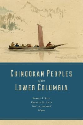 Chinookan Peoples of the Lower Columbia Paperback University of Washington Press