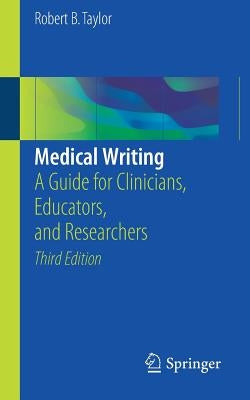 Medical Writing: A Guide for Clinicians, Educators, and Researchers Paperback Springer