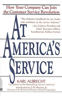 At America's Service: How Your Company Can Join the Customer Service Revolution by Albrecht, Karl