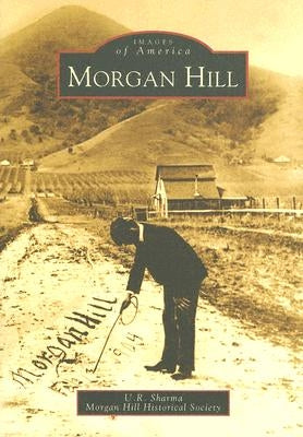 Morgan Hill Paperback Arcadia Publishing (SC)
