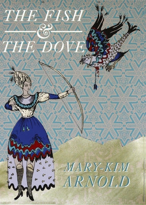 The Fish & the Dove Paperback Noemi Press
