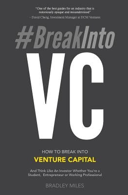 #BreakIntoVC: How to Break Into Venture Capital and Think Like an Investor Whether You're a Student, Entrepreneur or Working Profess Paperback Bm Publishing