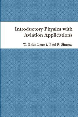 Introductory Physics with Aviation Applications Paperback Lulu.com
