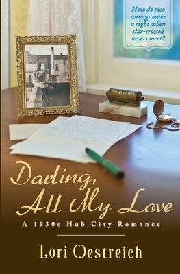 Darling, All My Love: A 1930s Hub City Romance Paperback Cattail Marsh Publishing LLC