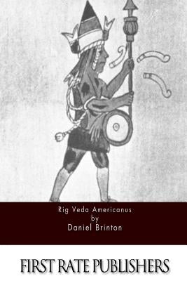 Rig Veda Americanus Paperback Createspace Independent Publishing Platform