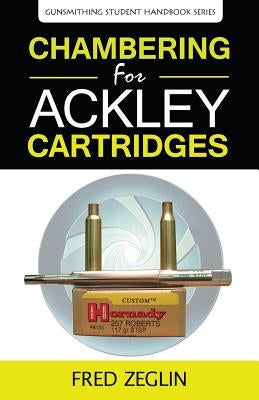 Chambering for Ackley Cartridges Paperback 4D Reamer Rentals Ltd