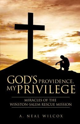 God's Providence, My Privilege Paperback Xulon Press