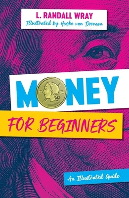 Money for Beginners: An Illustrated Guide Paperback Polity Press