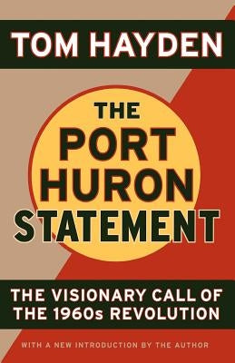 The Port Huron Statement: The Vision Call of the 1960s Revolution Paperback PublicAffairs