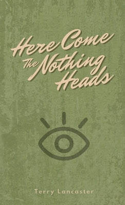 Here Come The Nothing Heads Paperback Coalition for Human Kindness