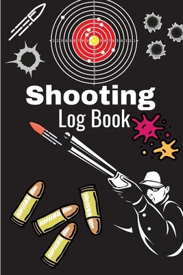 Shooting Log Book: A Complete Journal To Keep Record Date, Time, Location, Target Shooting, Range Shooting Book, Handloading Logbook, Dia Paperback Giovanni