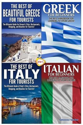 The Best of Beautiful Greece for Tourists & Greek for Beginners & The Best of Italy for Tourists & Italian for Beginners Paperback Createspace Independent Publishing Platform