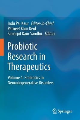 Probiotic Research in Therapeutics: Volume 4: Probiotics in Neurodegenerative Disorders Paperback Springer