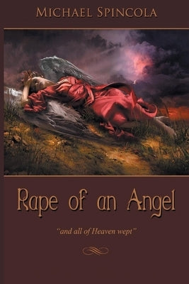 Rape of an Angel: and all of Heaven wept Paperback Ewings Publishing LLC