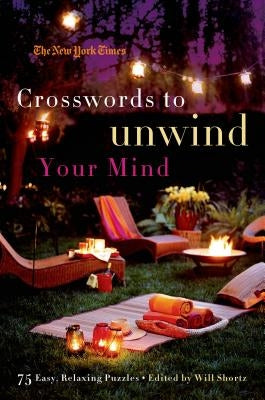 New York Times Crosswords to Unwind Your Mind Paperback St. Martin's Griffin