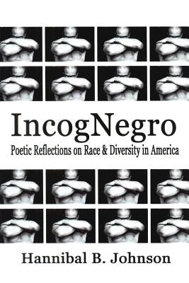 IncogNegro: Poetic Reflections of Race & Diversity in America Paperback Eakin Press