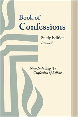 Book of Confessions, Study Edition, Revised: Now Including the Confession of Belhar Paperback Westminster John Knox Press
