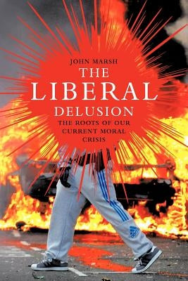 The Liberal Delusion Paperback Arena Books Ltd