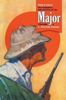 Fool's Folly: The Complete Adventures of the Major, Volume 5 Paperback Altus Press