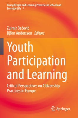 Youth Participation and Learning: Critical Perspectives on Citizenship Practices in Europe Paperback Springer