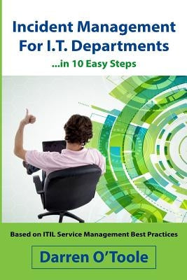 Incident Management for I.T. Departments Createspace Independent Publishing Platform