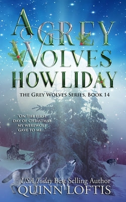 A Grey Wolves Howliday: The Grey Wolves Series Book 14 Paperback Independently Published