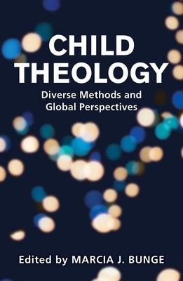 Child Theology: Diverse Methods and Global Perspectives Orbis Books