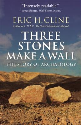 Three Stones Make a Wall: The Story of Archaeology Paperback Princeton University Press