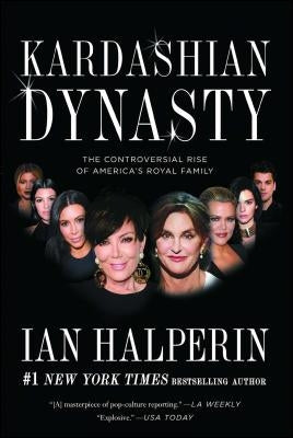 Kardashian Dynasty: The Controversial Rise of America's Royal Family Paperback Gallery Books