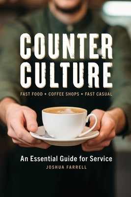 Counter Culture: An Essential Guide for Service Paperback Schellville