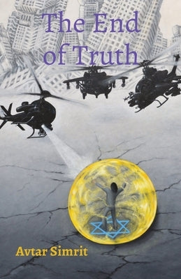 The End of Truth: True Time Trilogy Volume Two Paperback Apocalyptic Rhymes