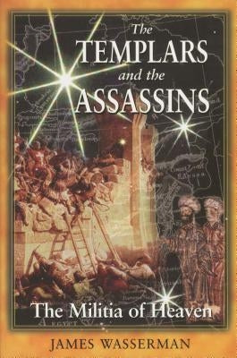 The Templars and the Assassins: The Militia of Heaven Paperback Destiny Books