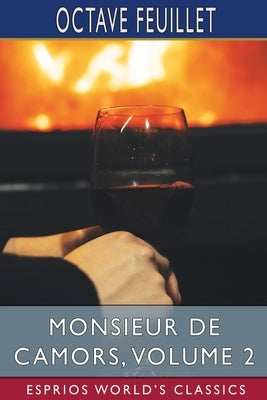 Monsieur de Camors, Volume 2 (Esprios Classics) Paperback Blurb