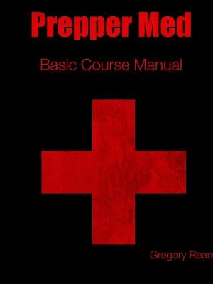 Prepper Med Basic Course Manual Paperback Lulu.com