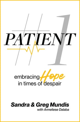 Patient #1: Embracing Hope in Times of Despair Paperback Higherlife Development Service
