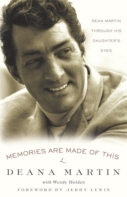 Memories Are Made of This: Dean Martin Through His Daughter's Eyes Paperback Crown Publishing Group