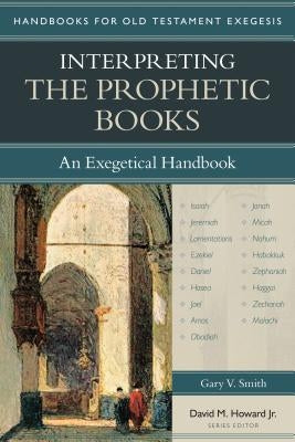 Interpreting the Prophetic Books: An Exegetical Handbook Paperback Kregel Academic & Professional