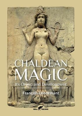 Chaldean Magic: Its Origin and Development Paperback Vamzzz Publishing
