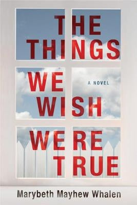 The Things We Wish Were True Paperback Lake Union Publishing