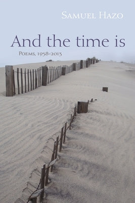 And the Time Is: Poems, 1958-2013 Paperback Syracuse University Press